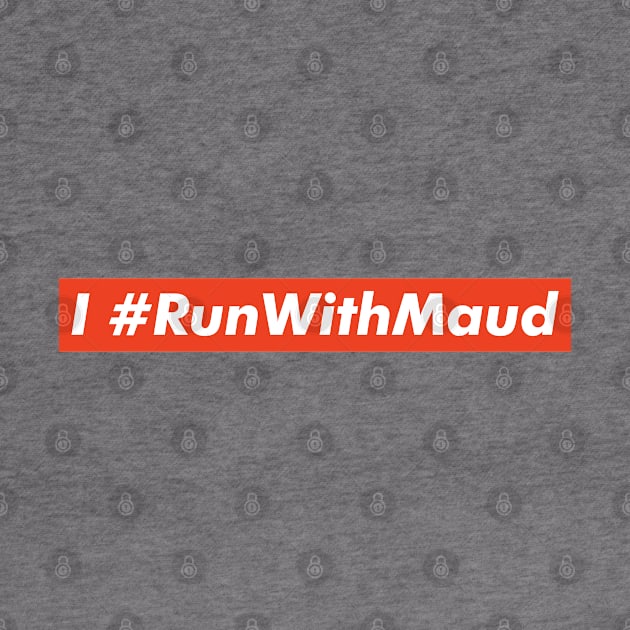 I RUN WITH MAUD by VanTees